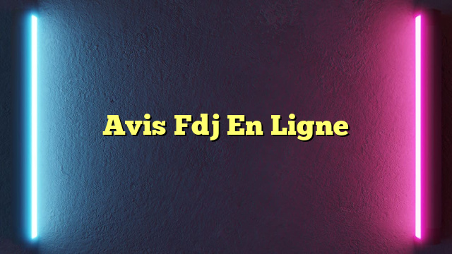 Avis Fdj En Ligne
