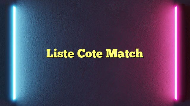 Liste Cote Match