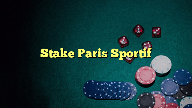 Stake Paris Sportif