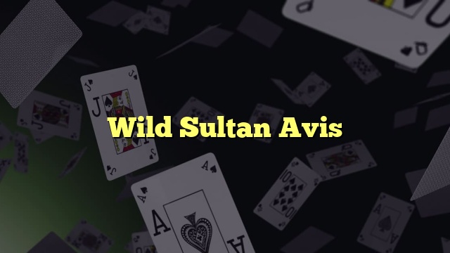 Wild Sultan Avis