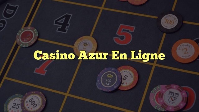 Casino Azur En Ligne