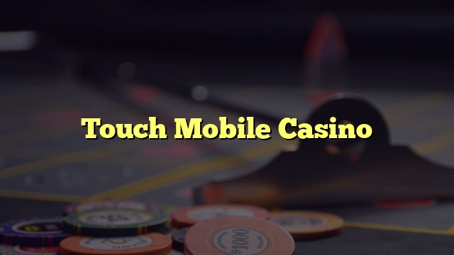 Touch Mobile Casino