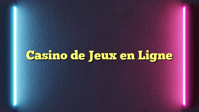 Casino de Jeux en Ligne