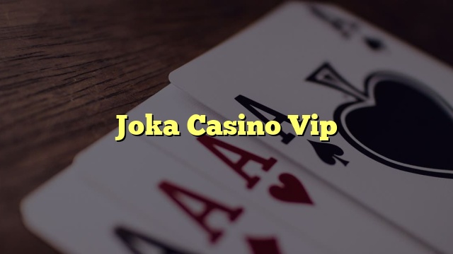 Joka Casino Vip