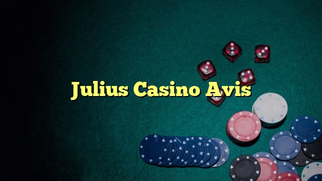 Julius Casino Avis