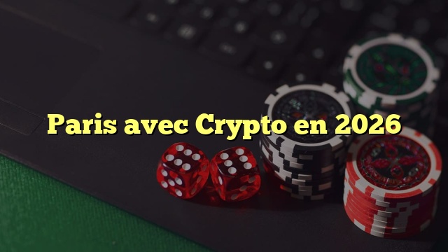 Paris avec Crypto en 2026